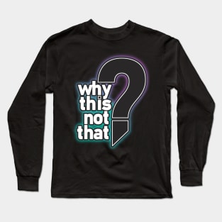 The BIG Question Long Sleeve T-Shirt